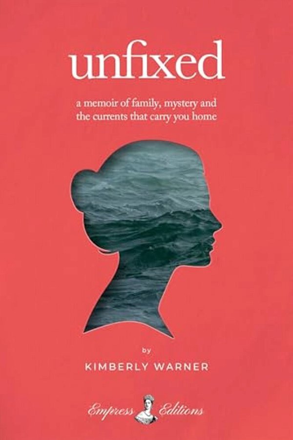 Unfixed: A Memoir Of Family, Mystery, And The Currents That Carry You Home-..