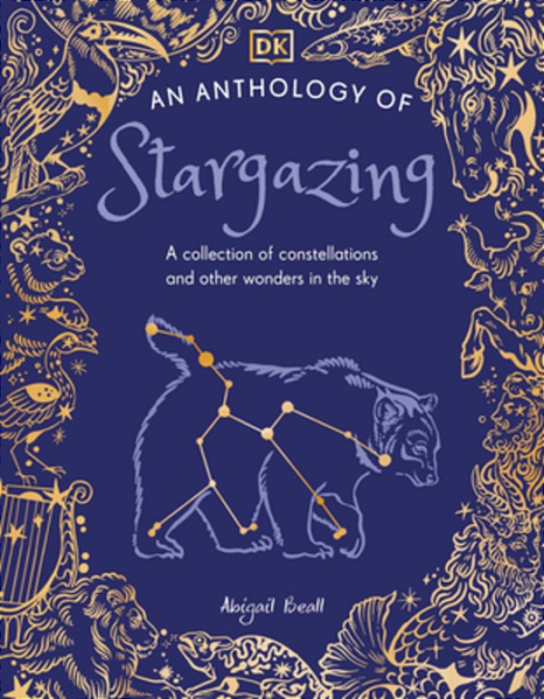 An Anthology Of Stargazing: A Collection Of Stars And Constellations-..