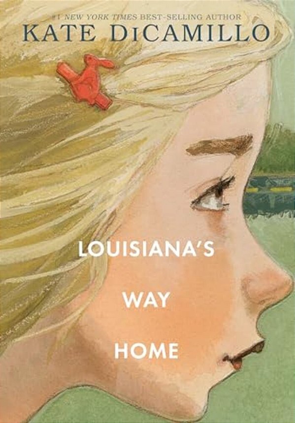 Louisiana's Way Home: (A Heartfelt Coming-Of-age Middle-Grade Novel Of Friendship, Self-Discovery, And Finding Your Place In The World - Set In 1970S-..