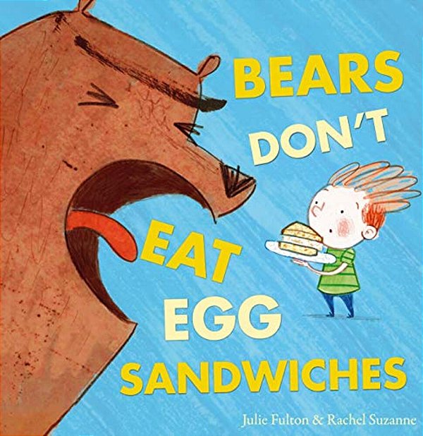 Bears Don't Eat Egg Sandwiches-..