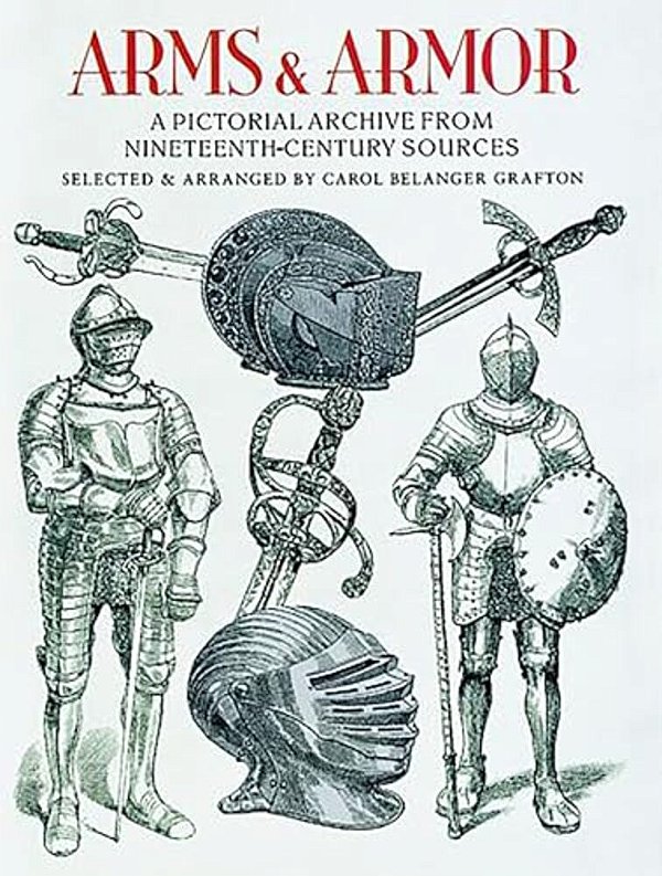 Arms And Armor: A Pictorial Archive From Nineteenth-Century Sources-..