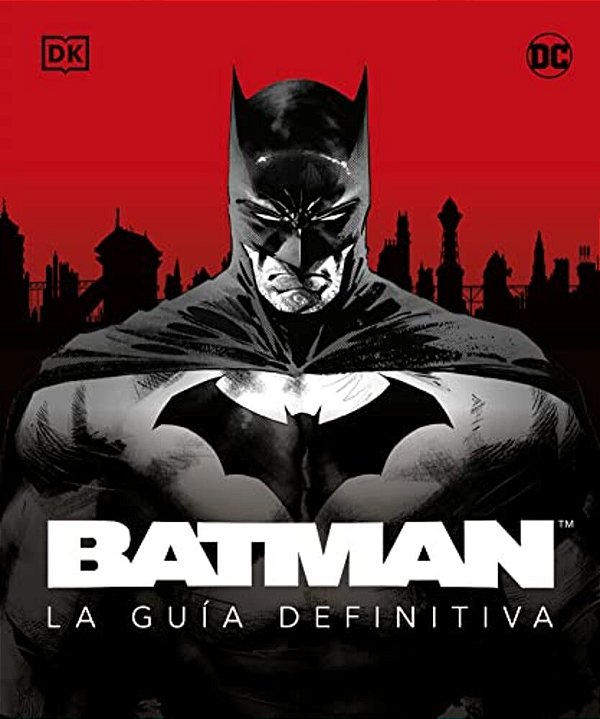 Batman. La Guía Definitiva (The Ultimate Guide)-..
