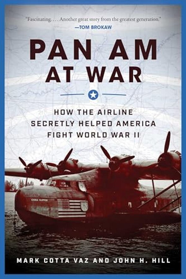 Pan Am At War: How The Airline Secretly Helped America Fight World War II-..