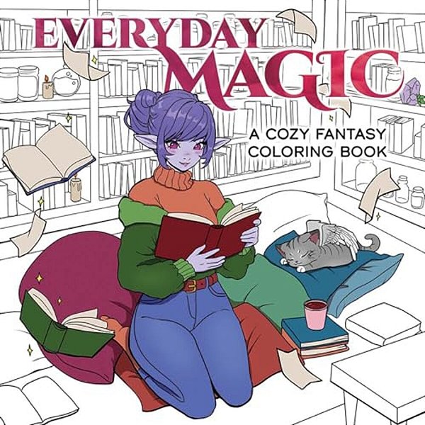 Everyday Magic: A Cozy Fantasy Coloring Book-..