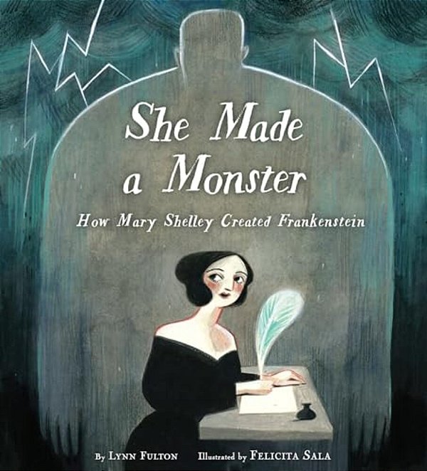 She Made A Monster: How Mary Shelley Created Frankenstein-..