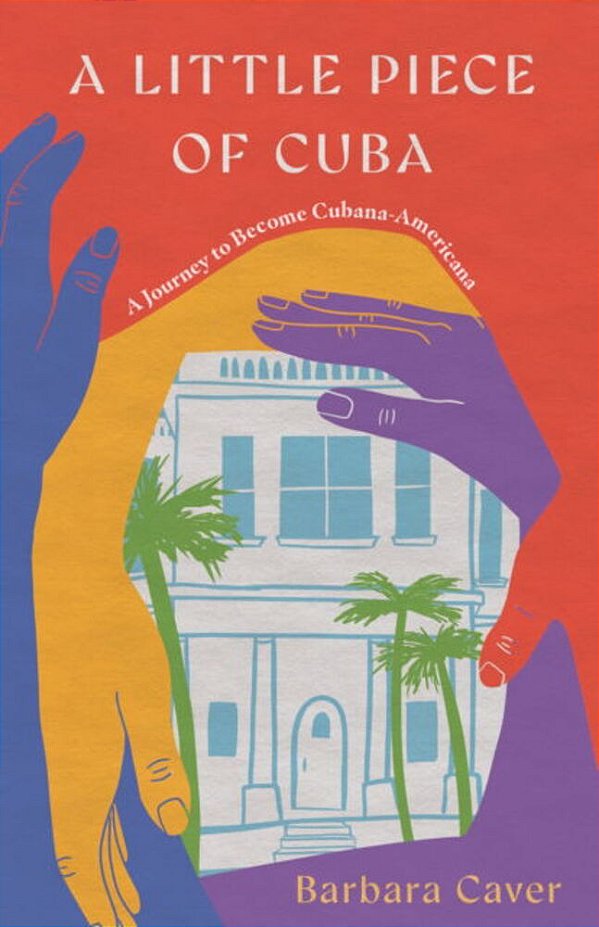A Little Piece Of Cuba: A Journey To Become Cubana-Americana-..