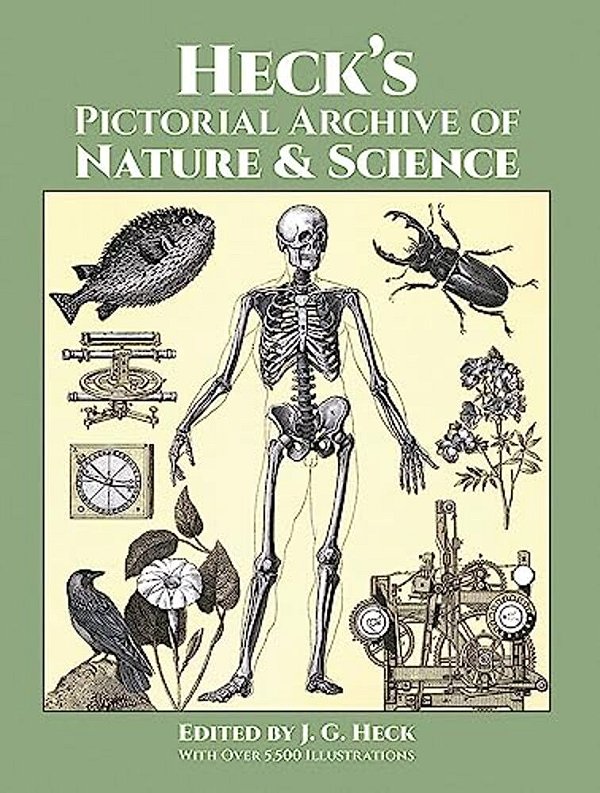 Heck's Pictorial Archive Of Nature And Science: With Over 5,500 Illustrations-..
