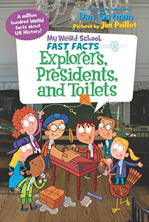 My Weird School Fast Facts: Explorers, Presidents, And Toilets-..