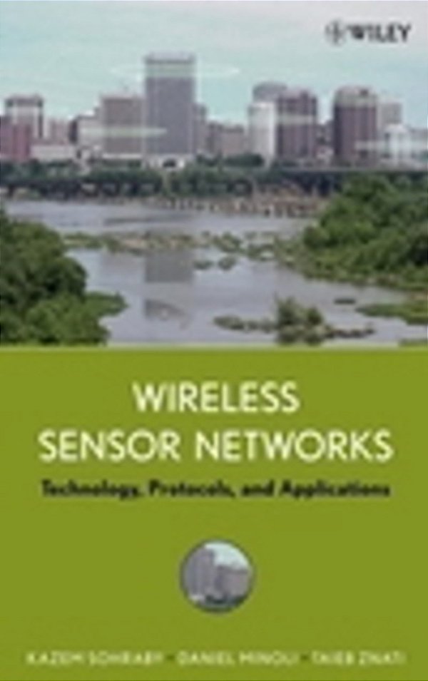 Wireless Sensor Networks - Technology, Protocols, And Applications-..