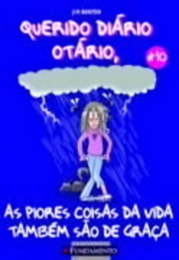 Querido Diário Otário, V.10 - As Piores Coisas Da Vida Também São De Graça