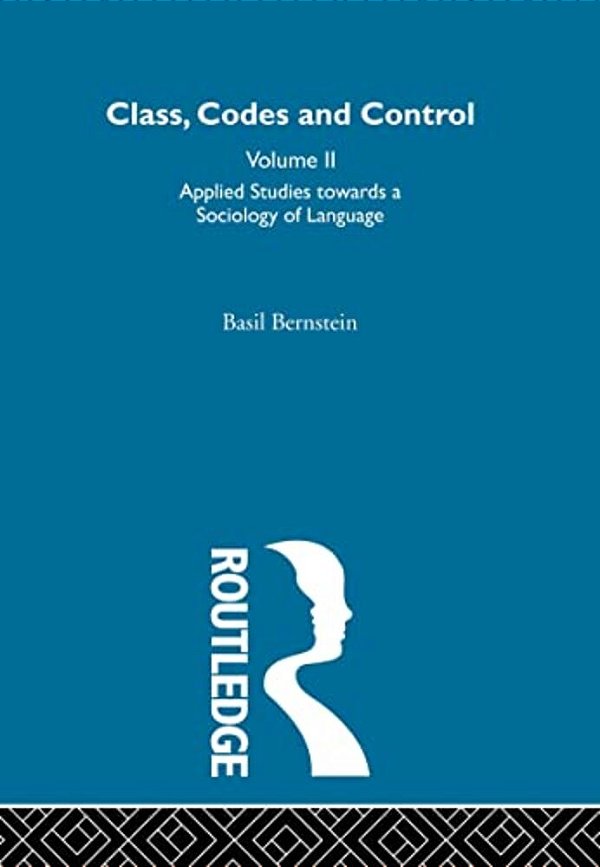 Class, Codes And Control: Vol. 2: Applied Studies Towards A Sociology Of Language-..