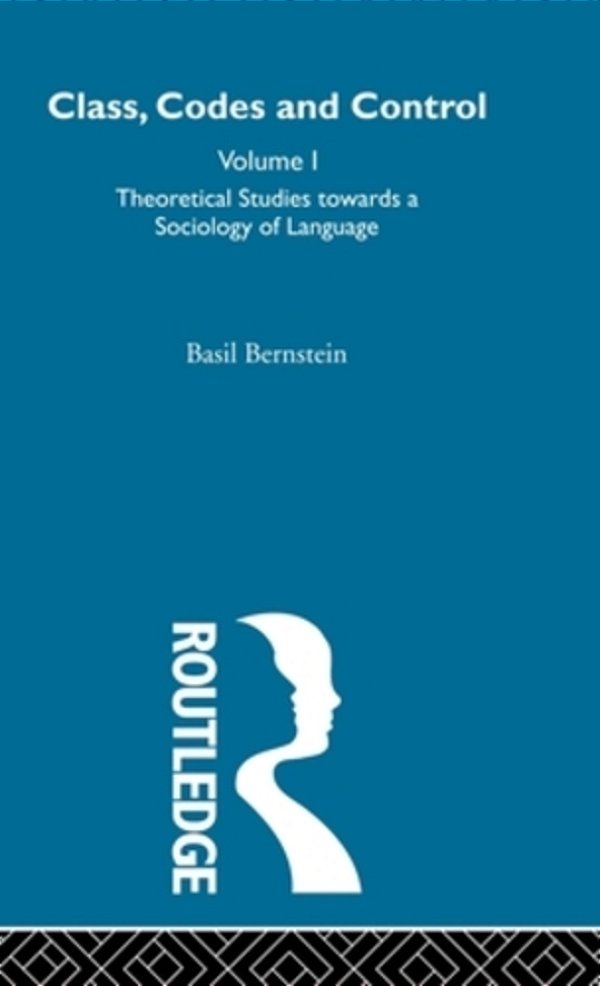 Class, Codes And Control: Vol. 1: Theoretical Studies Towards A Sociology Of Language-..