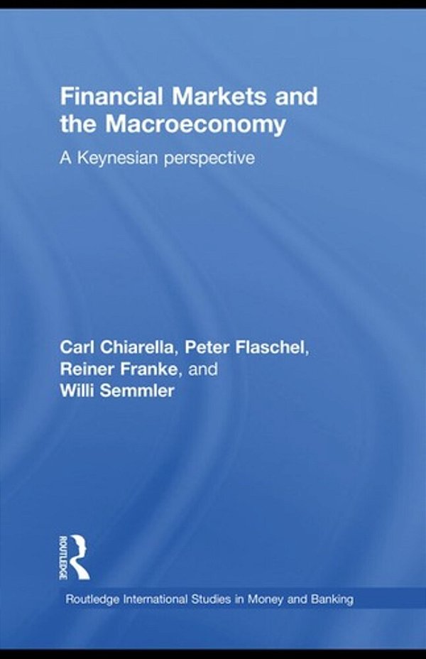 Financial Markets And The Macroeconomy: A Keynesian Perspective. -..