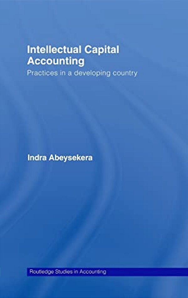 Intellectual Capital Accounting: Practices In A Developing Coutry. -..