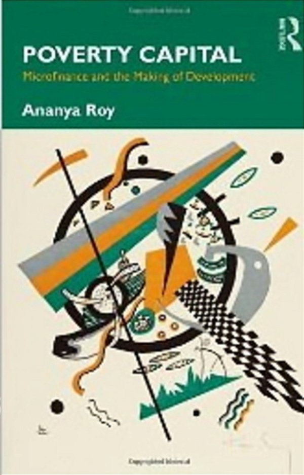 Poverty Capital - Microfinance And The Making Of Development-..