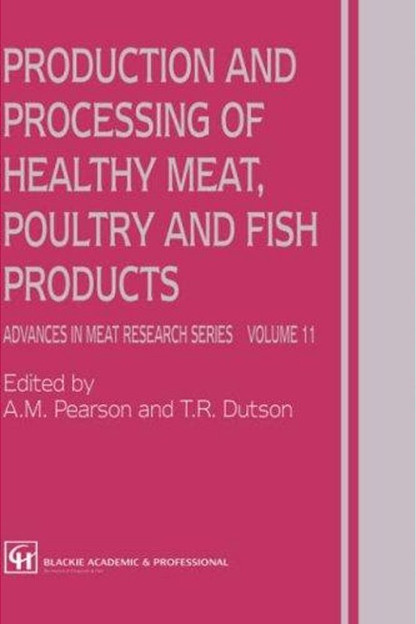 Healthy Production And Processing Of Meat, Poultry And Fish Products, Volume 11-..