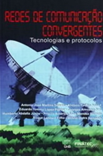 Redes De Comunicação Convergente - Tecnologias E Protocolos..-