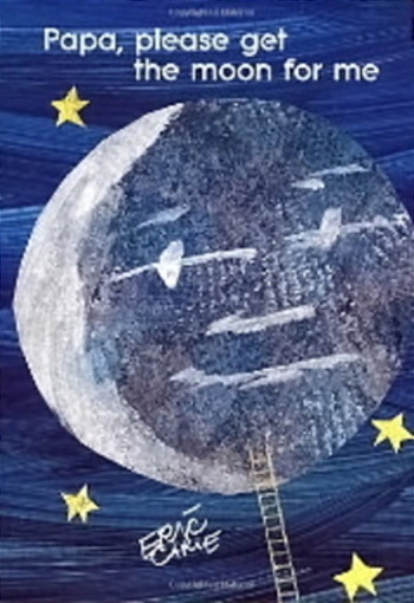 Papa, Please Get The Moon For Me-..
