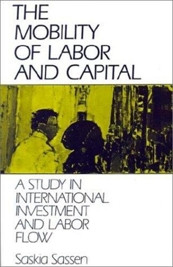 Mobility Of Labor And Capital, The: A Study In International Investment And Labor Flow. -..