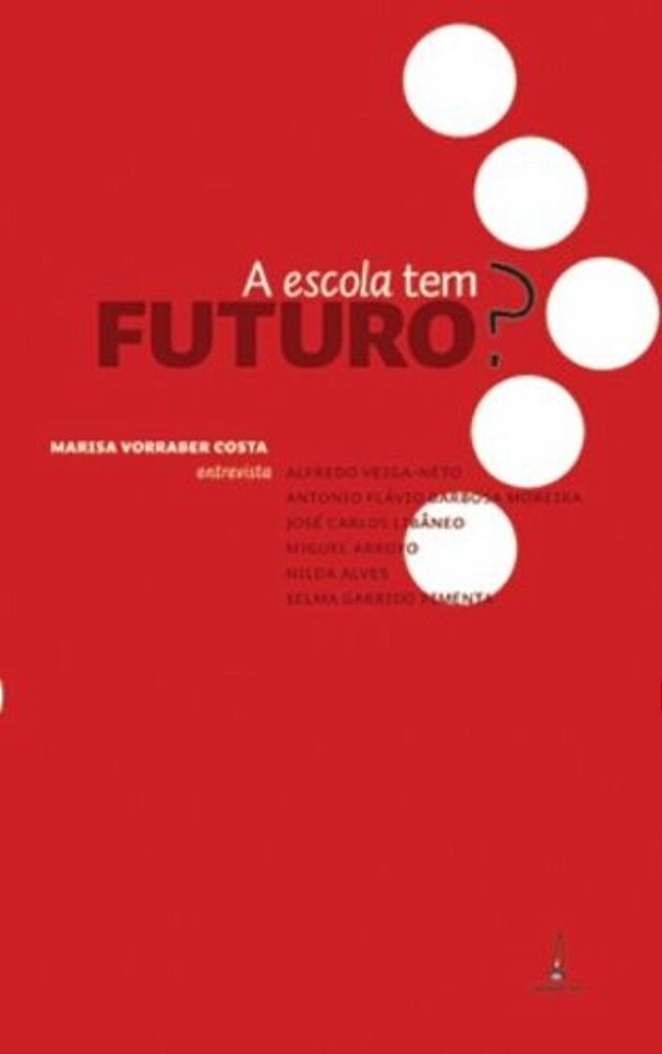 A Escola Tem Futuro?..-