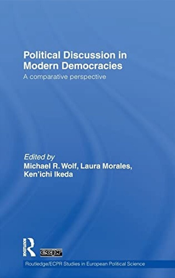 Political Discussion In Modern Democracies - A Comparative Perspective-..