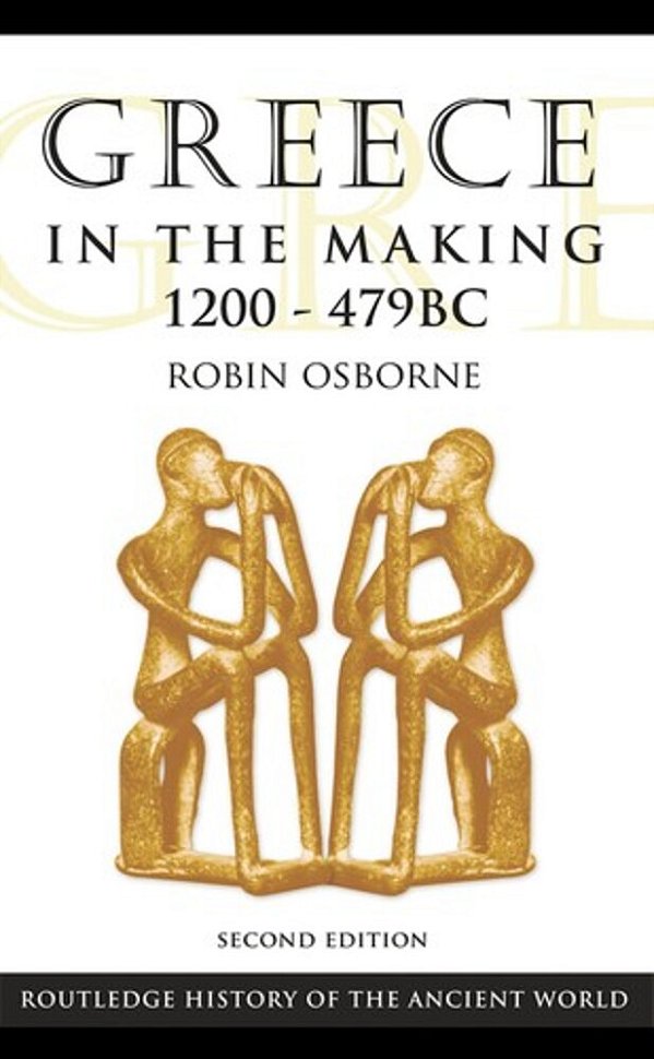Greece In The Making 1200–479 Bc-..