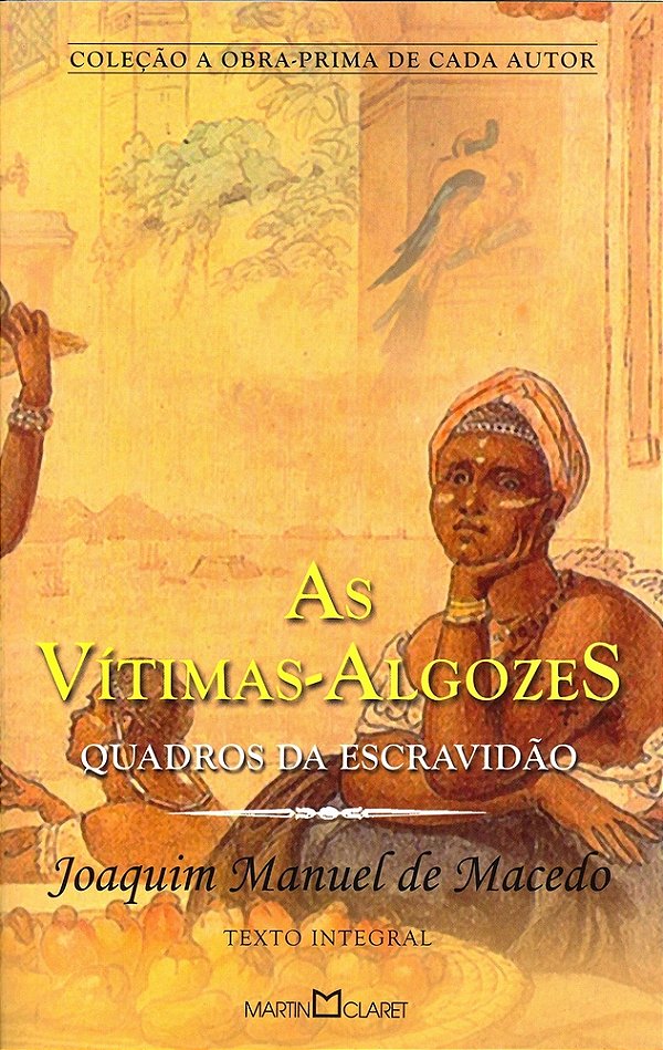 As Vitimas-Algozes - Quadros Da Escravidao - A Obra-Prima De Cada Autor, V.308