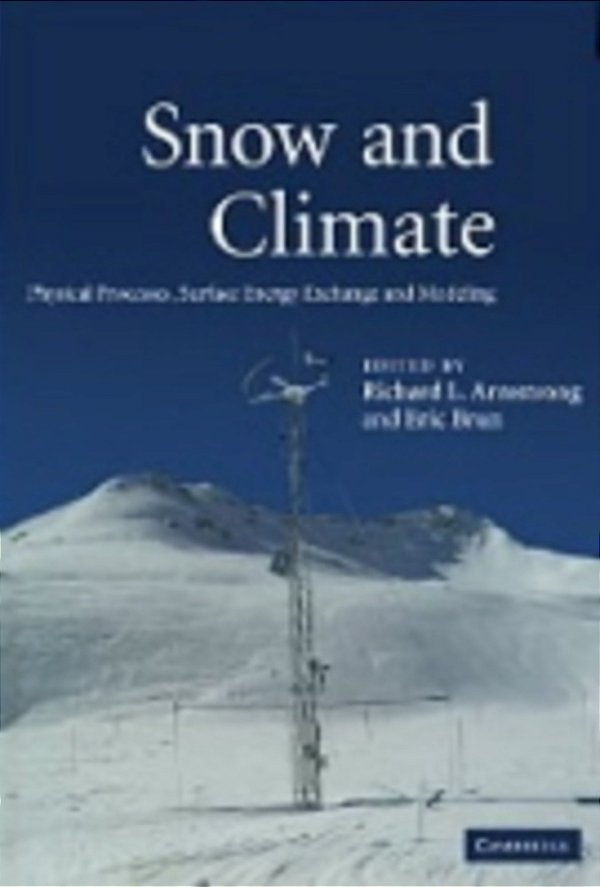 Snow And Climate: Physical Processes, Surface Energy Exchange And Modeling-..
