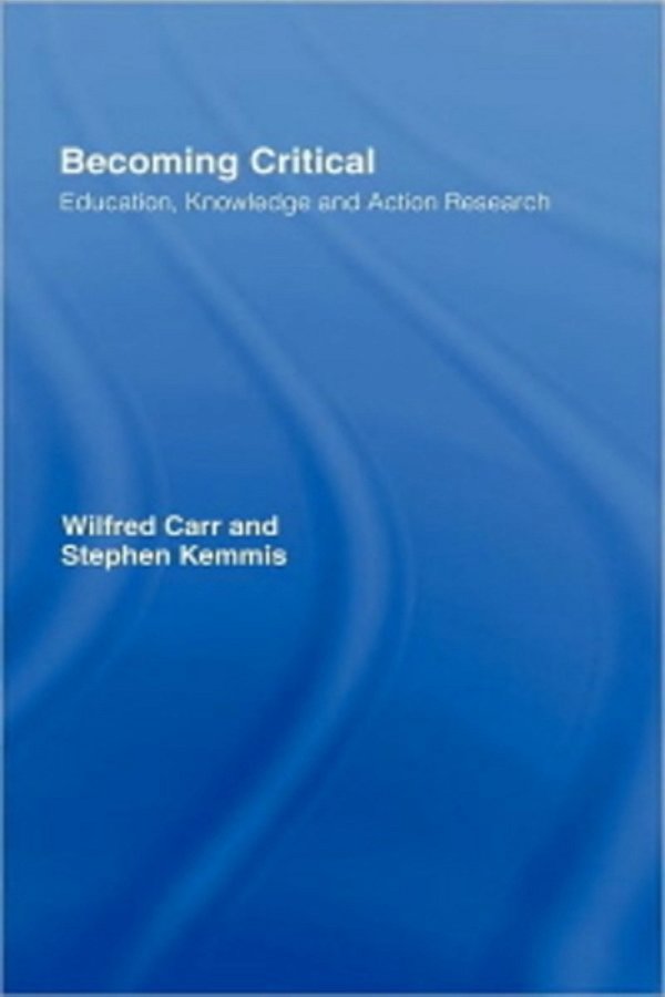 Becoming Critical - Education Knowledge And Action Research-..
