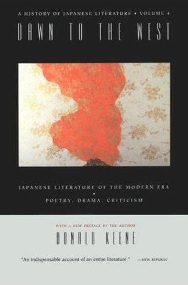 Dawn To The West: Japanese Literature Of The The Modern Era-..