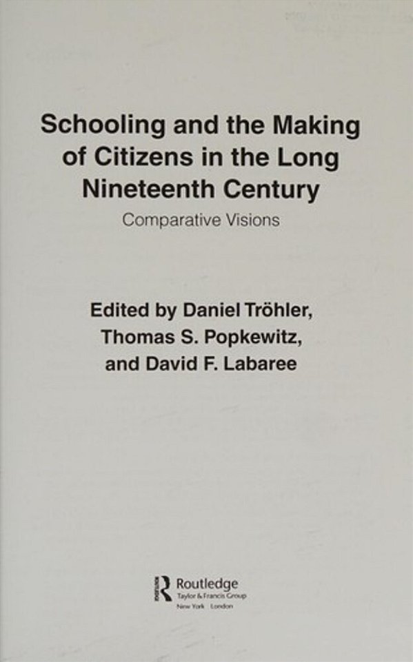 Schooling And The Making Of Citizens In The Long Nineteenth Century-..