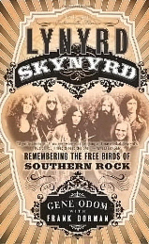 Lynyrd Skynyrd - Remembering The Free Birds Of Southern Rock-..