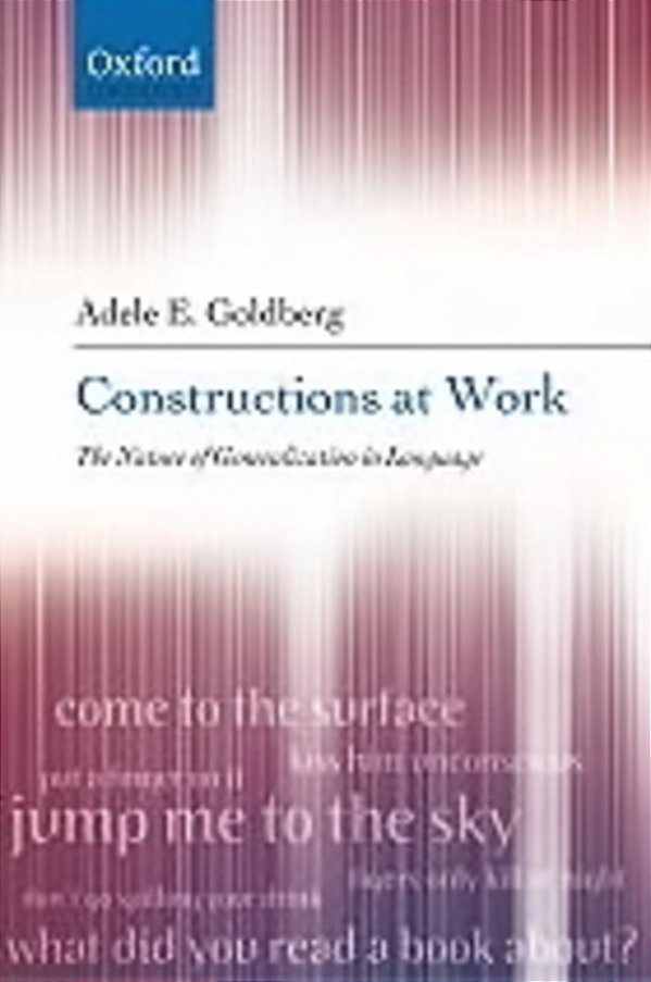 Constructions At Work - The Nature Of Generalization In Language-..