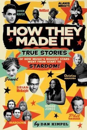 How They Made It - True Stories Of How Music's Biggest Stars Went From Start To Stardom-..