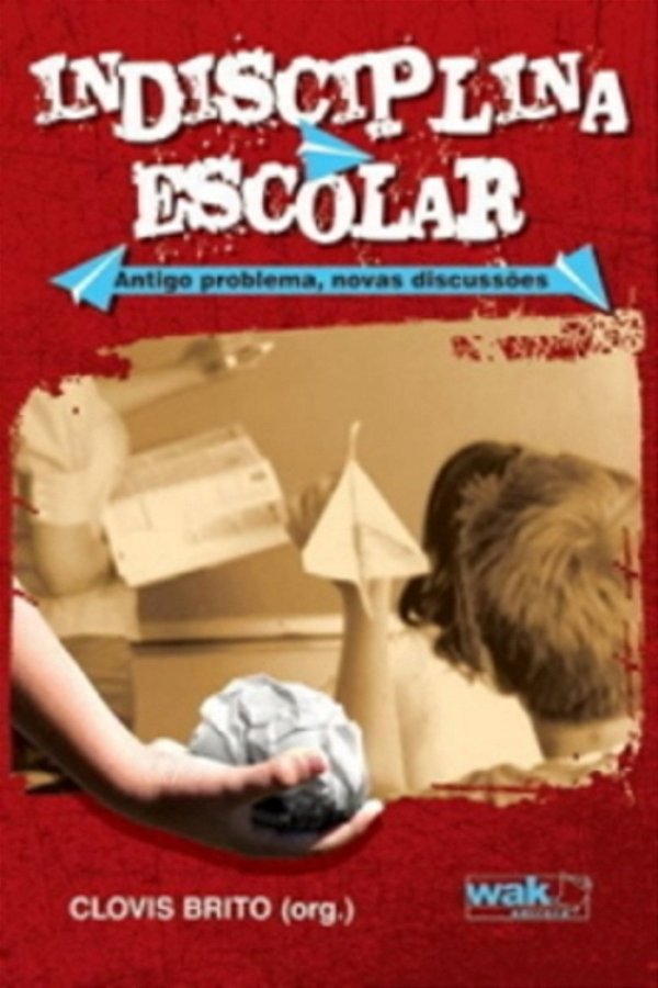 Indisciplina Escolar - Antigo Problema, Novas Discussões