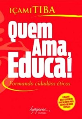 Quem Ama, Educa! - Formando Cidadãos Éticos
