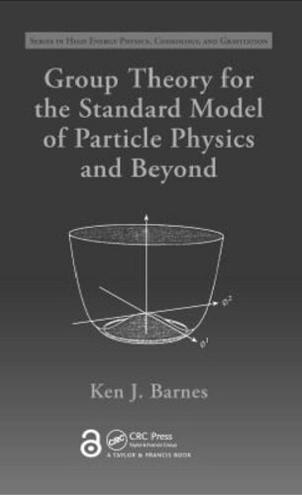Group Theory For The Standard Model Of Particle Physics And Beyond-..