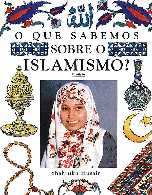 O Que Sabemos Sobre Islamismo? Segunda Edição