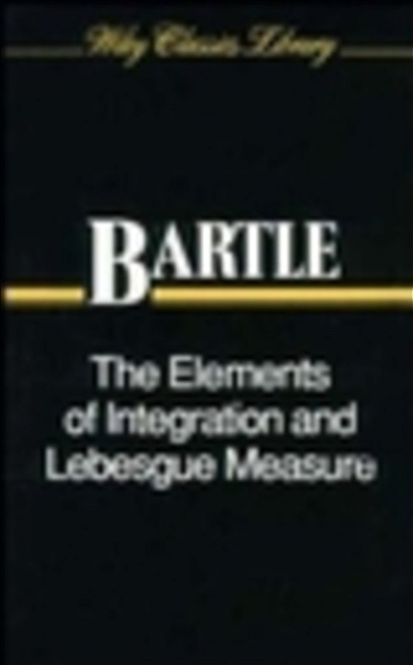 The Elements Of Integration And Lebesgue Measure-..