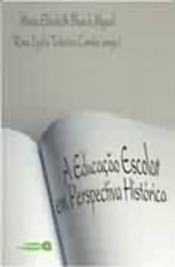 A Educação Escolar Em Perspectiva Histórica