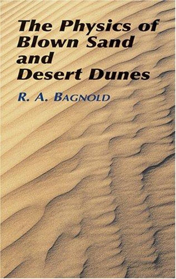 The Physics Of Blown Sand And Desert Dunes-..