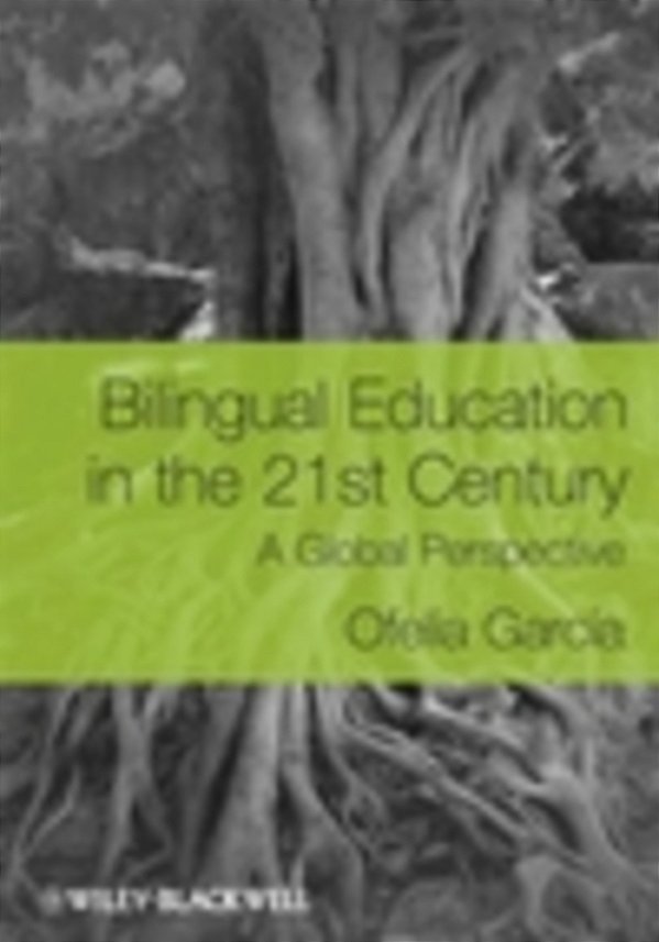 Bilingual Education In The 21St Century: A Global Perspective-..