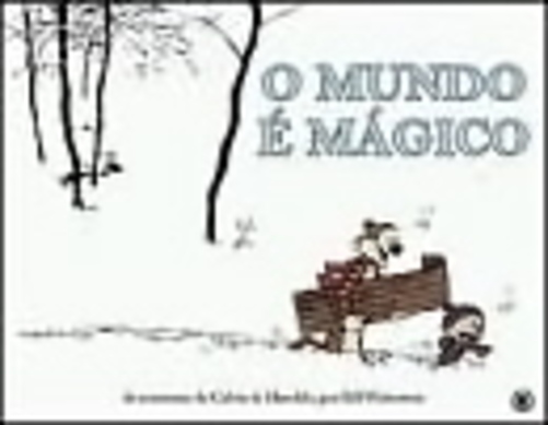 O Mundo É Mágico - As Aventuras De Calvin E Haroldo Por Bill Watterson