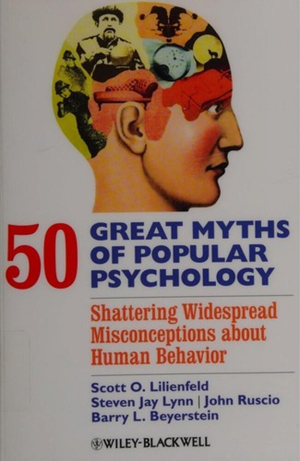 50 Great Myths Of Popular Psychology - Shattering Widespread Misconceptions About Human Behavior-..