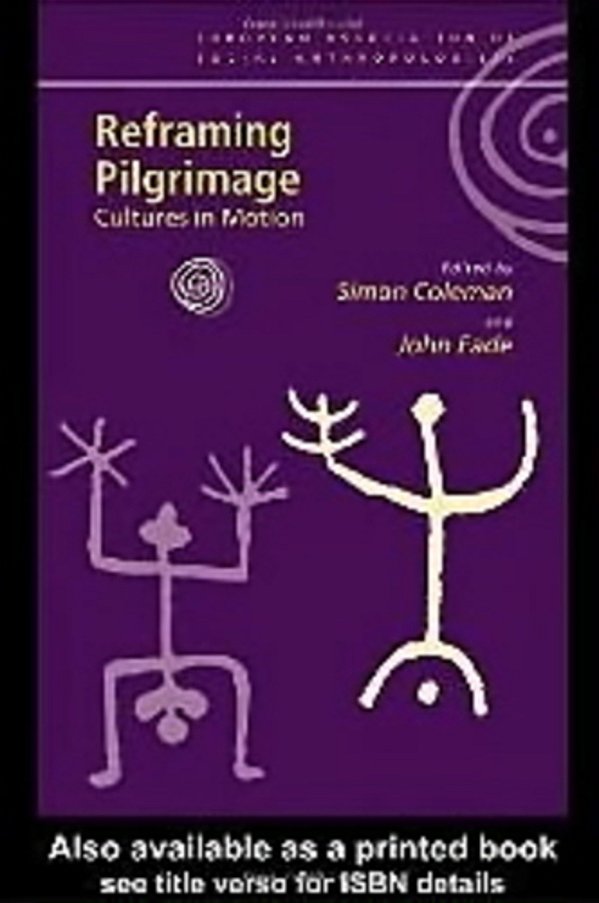 Reframing Pilgrimage - Cultures In Motion (European Association Of Social Anthropologists)-..