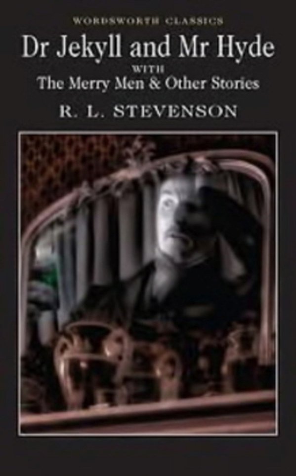 Dr Jekyll And Mr Hyde And The Merry Man And Other Tales And Fables - Wordsworth Classics-..