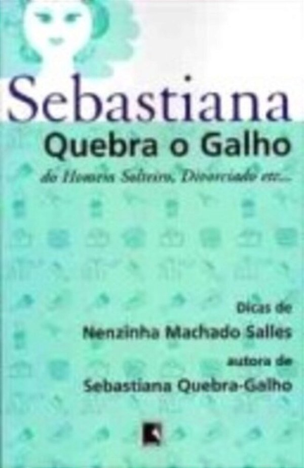 Sebastiana Quebra O Galho Do Homem Solteiro, Divorciado Etc