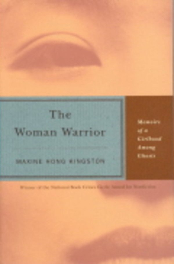 The Woman Warrior - Memoirs Of A Girlhood Among Ghosts-..