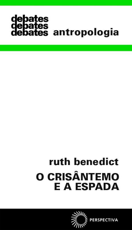 Crisantemo E A Espada: Padroes Da Cultura Japosena