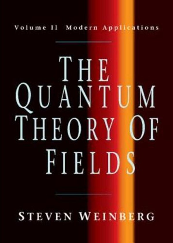 The Quantum Theory Of Fields - Volume 2 - Modern Applications-..